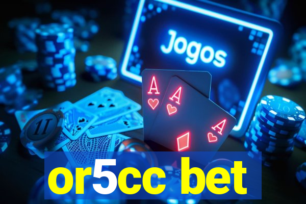 or5cc bet